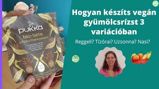 Vegán gyümölcsrizs három reggeli recept [upl. by Herring]