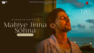 Mahiye Jinna Sohna Unplugged Official Lyrical Video  Darshan Raval  Lijo George  Naushad Khan [upl. by Ahtimat604]