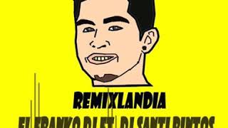 Baby Remix  El Franko Dj Ft Dj Santi Pintos RemixLandia [upl. by Eecats]