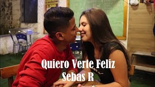 Quiero verte feliz  Sebas R  Video oficial [upl. by Lourdes]