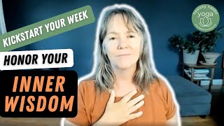 Honoring Your Inner Wisdom  A Powerful Way to Kickstart Your Week [upl. by Danaher]