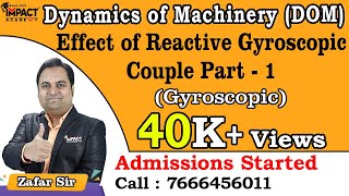 Effect of Reactive Gyroscopic Couple Part  1  Gyroscopic  Dynamics of Machinery DOM zafarsir [upl. by Arquit]