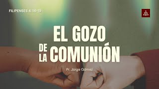 El Gozo De La Comunión  Filipenses 1419 [upl. by Vergil]