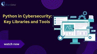 Python in Cybersecurity Key Libraries and Tools  iCert Global [upl. by Ylera]