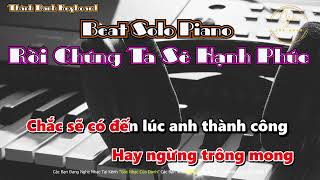 Karaoke Chúng Ta Rồi Sẽ Hạnh Phúc  TONE NỮ  Piano Acoustic Beat [upl. by Hafinah]