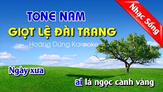 Giọt Lệ Đài Trang Karaoke Nhạc Sống  Giot le dai trang karaoke tone nam [upl. by Iilek]