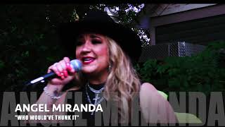 Singer  Songwriter Angel Mirandas New Country Single EPK PROMO VIDEO for quotWho Wouldve Thunk Itquot [upl. by Mechling]