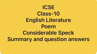 ICSEclass10th English Literature PoemConsiderable Speck summary and question answers [upl. by Acinej]