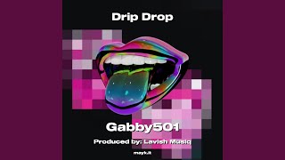 Drip Drop [upl. by Tnarg]