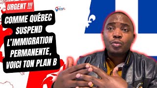 Urgent le Québec suspend limmigration permanente voici ton plan B et C à saisir maintenant 😎 [upl. by Akimert]