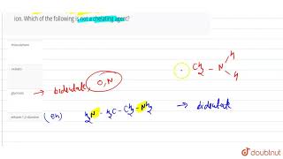 A chelating agent has two or more than two donor atoms to bind to a single metal ion Which of t [upl. by Laiceps]