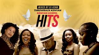 THROWBACK KENYAN GOSPEL HITS  DJ KENB ESTHER WAHOME RUFFTONE RINGTONE DADDY OWEN MOG [upl. by Rinaldo]