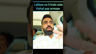 lakhan ne li kiski side lakhanrawatarmaanmalik vishalpandeybigbossott3 payalmalikkritikamalik [upl. by Noiemad]