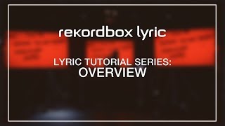 rekordbox lyric Tutorials Overview [upl. by Nitza]