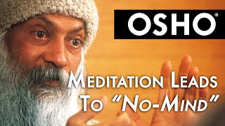 OSHO Meditation Leads to quotNoMindquot  What Is This [upl. by Rimas]