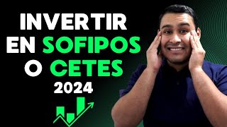 Invertir en Sofipos o Invertir en Cetes en el 2024 🤔⚠️📈 [upl. by Helse507]