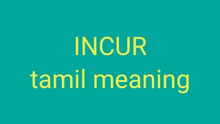 INCUR tamil meaningsasikumar [upl. by Korb]