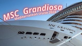 MSC Grandiosa  Mediterranean cruise 2024  Crociera del Mediterraneo 2024 [upl. by Tra]