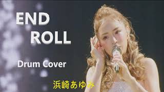 浜崎あゆみ AYUMI HAMASAKI  End Roll Drum Cover [upl. by Gerick]