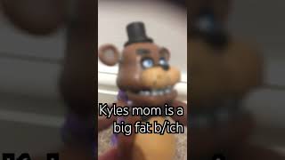 Kyles mom is a big fat bich [upl. by Lehcir]