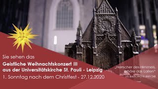 Geistliches Weihnachtskonzert aus der Universitätskirche St Pauli Leipzig zum 27 Dezember [upl. by Ardnohsal]