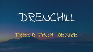 🎧 DRENCHILL  FREED FROM DESIRE SLOWED amp REVERB [upl. by Yelrebmyk840]