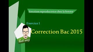 exercice 1 correction bac 2015  FR chez la femme  bac tunisie [upl. by Mulford]