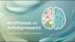 Mindfulness vs Antidepressants Surprising New Findings [upl. by Ahsitneuq]