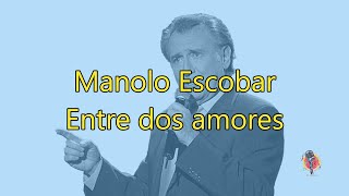 Manolo Escobar  Entre dos amores  Karaoke [upl. by Martita286]