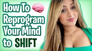 How to Reprogram Your Mind to Shift Realties [upl. by Nica260]