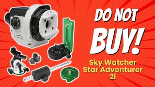 DONT BUY Sky Watcher Star Adventurer 2i Before Watching THIS 🚫🌌 8 Reasons [upl. by Arnold]