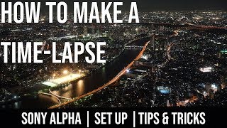 Timelapse Tutorial for Sony Alpha Cameras [upl. by Lyrad]