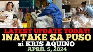 Kris Aquino Latest Update April 52024  Kris Aquino INATAKE sa PUSO [upl. by Neu]