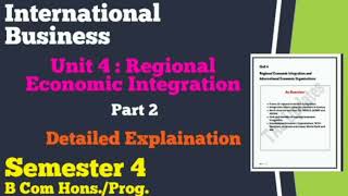 Unit 4  Regional Economic Integration l Part 2 l International Business l Semester 4 l DU [upl. by Emmery]