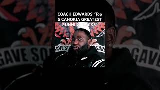 COACH EDWARDS “TOP 5 CAHOKIA HIGH SCHOOL GREATEST RUNNING BACKS” pkftopics podcast [upl. by Lyrej]