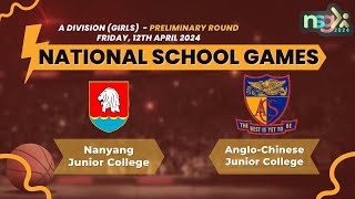 NSG 2024 A Div Basketball  Nanyang Junior College vs AngloChinese Junior College Girls [upl. by Harday]