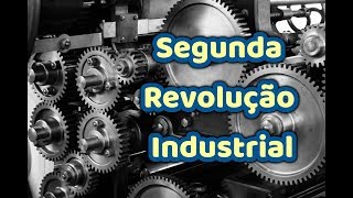 SEGUNDA REVOLUÇÃO INDUSTRIAL CARACTERÍSTICAS  EF09GE10  EF08HI03  ENSINO FUNDAMENTAL [upl. by Thorley74]