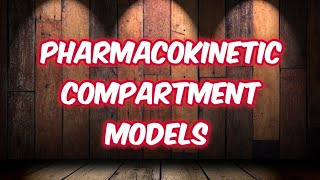 Pharmacokinetic compartment models [upl. by Chavaree]