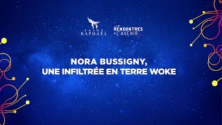 Les Rencontres de lAvenir 2024  Nora BUSSIGNY une infiltrée en terre woke [upl. by Gretel684]