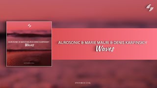 Aurosonic amp Denis Karpinskiy amp Marie Mauri  Waves Original Mix Synthbios Chill [upl. by Ocirne]