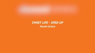 sweet life frank ocean sped up [upl. by Ham]