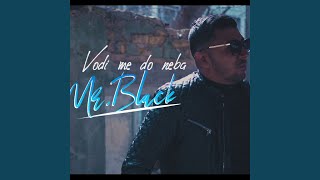 Vodi me do neba MrBlack [upl. by Yaffit]