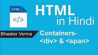 HTML tutorial for beginners in Hindi 33  Containers  Div and Span Tags [upl. by Boarer]