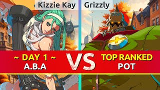 GGST ▰ Kizzie Kay DAY 1 ABA vs Grizzly TOP Ranked Potemkin High Level Gameplay [upl. by Marba]