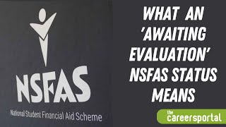 What A NSFAS Awaiting Evaluation Status Means  Careers Portal [upl. by Hardner]