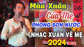 PHONG SƠN NƯỚC Hát Bài Này Quá Hay l Mùa Xuân Của Mẹ l Nhạc Xuân Bolero 2024 [upl. by Silohcin]