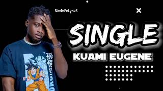 Kuami Eugene  Single Lyrics [upl. by Haze809]