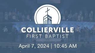 Collierville First Baptist Church  April 7 2024 [upl. by Lamaaj]