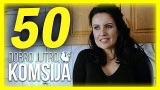 DOBRO JUTRO KOMŠIJA  EPIZODA 50 [upl. by Ahearn]