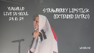 YUNGBLUD  STRAWBERRY LIPSTICK EXTENDED INTRO Live in Seoul 231029 [upl. by Herzig]